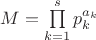 $M=\prod\limits_{k=1}^sp_k^{a_k}$