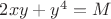 $2xy+y^4=M$