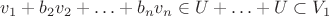 $v_1+b_2v_2+\ldots+b_nv_n\in U+\ldots+U\subset V_1$