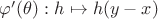 $\varphi'(\theta):h\mapsto h(y-x)$