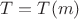 $T=T(m)$