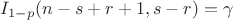 $I_{1-p}(n-s+r+1,s-r)=\gamma$