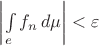 $\left|\int\limits_e f_n\, d\mu\right|<\varepsilon$