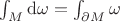 $\int_M\mathrm{d}\omega=\int_{\partial M}\omega$
