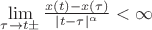 $\lim\limits_{\tau\to t\pm}{\frac{x(t)-x(\tau)}{\mid t-\tau\mid^\alpha}} < \infty$
