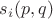 $s_i(p, q)$ $s_i(p, q)$