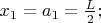 $ x_1=a_1={L\over2}; $