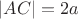 $|AC| = 2a$