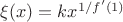 $\xi (x) = kx^{1/f'(1)}$