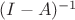 $(I-A)^{-1}$