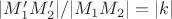 $|M'_1 M'_2|/|M_1 M_2|=|k|$