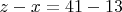 $z-x=41-13$