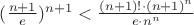 $ (\frac{n+1}{e})^{n+1}  < \frac{ (n+1)!\cdot (n+1)^n }{ e\cdot n^n }$