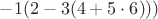 $-1(2-3(4+5\cdot6)))$