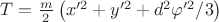 $T = \frac{m}{2}\left({x'^2+y'^2+d^2\varphi'^2/3}\right)$