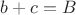 $b+c=B$ $b+c=B$