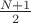 $\frac{N+1}2$