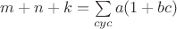 $m+n+k=\sum\limits_{cyc} a(1+bc)$