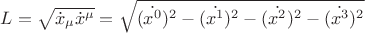 $L=\sqrt{\dot{x}_\mu\dot{x}^\mu}=\sqrt{(\dot{x^0})^2-(\dot{x^1})^2-(\dot{x^2})^2-(\dot{x^3})^2}$