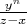 $\frac{y^n}{z-x}$