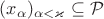 $(x_\alpha)_{\alpha<\varkappa}\subseteq\mathcal P$