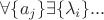 $\forall \{a_j\}  \exists \{\lambda_i\} ... $