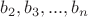 $b_2, b_3, ... , b_n$