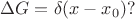 $$
\Delta G = \delta(x-x_0)?
$$
