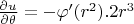 $\frac{\partial u}{\partial \theta}=-\varphi'(r^2).2r^3$