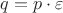 $q = p \cdot \varepsilon$