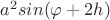 $a^2sin(\varphi+2h)$