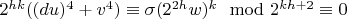 $2^{hk}((du)^4 + v^4)\equiv \sigma (2^{2h}w)^k \mod 2^{kh+2} \equiv 0$