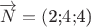 $\overrightarrow {N}=($2;$4;$4)