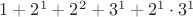 $1 + 2^1 + 2^2 + 3^1 + 2^1 \cdot 3^1$