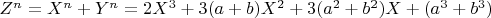 $Z^n=X^n+Y^n=2X^3+3(a+b)X^2+3(a^2+b^2)X+(a^3+b^3)$
