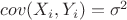 $cov(X_i,Y_i)=\sigma^2$