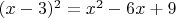 $(x-3)^2= x^2-6x+9$