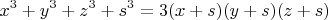 $$x^3+y^3+z^3+s^3=3(x+s)(y+s)(z+s)$$
