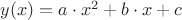 $y(x)=a\cdot x^2+b\cdot x+c$