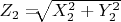 $Z_2 =$\sqrt[]{X_2^2+Y_2^2}$ $