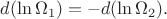 $d(\ln\Omega_1)=-d(\ln\Omega_2).$