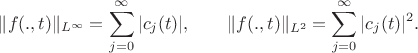 $$\|f(.,t)\|_{L^{\infty}}=\sum\limits_{j=0}^{\infty}|c_j(t)|,\qquad \|f(.,t)\|_{L^{2}}=\sum\limits_{j=0}^{\infty}|c_j(t)|^2.$$
