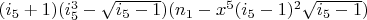 $(i_5+1)(i_5^3-\sqrt{i_5-1}) (n_1-x^5 (i_5-1)^2 \sqrt{i_5-1})$