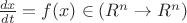 $\frac {dx}{dt} =f(x) \in (R^n \to R^n)$