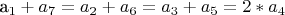 a_1 + a_7 = a_2 + a_6 = a_3 + a_5 = 2*a_4