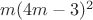 $m(4m-3)^{2}$