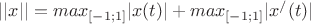 $||x||=max_{\subtrack{[-1;1]}} |x(t)| + max_{\subtrack{[-1;1]}} |x^{/}(t)|$