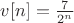 $v[n]=\frac 7{2^n}$