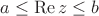 $a \leq \operatorname{Re} z \leq b$