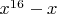 $x^{16}-x$